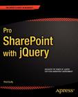 Pro SharePoint with jQuery (Expert's Voice in Microsoft) By Phill Duffy Cover Image