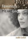 FEMINISM IN THE HEARTLAND By JUDITH EZEKIEL Cover Image