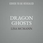 Dragon Ghosts (Unwanteds Quests #3) By Lisa McMann Cover Image