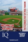 Washington Nationals IQ: The Ultimate Test of True Fandom By Tucker Elliot Cover Image