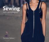 Sewing: Techniques for Beginners (University of Fashion) By Francesca Sterlacci, Barbara Seggio (Editor) Cover Image
