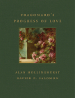 Fragonard's Progress of Love (Frick Diptych #8) By Alan Hollinghurst, Xavier F. Salomon Cover Image