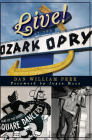Live! at the Ozark Opry (Landmarks) By Dan William Peek, Joyce Mace (Foreword by) Cover Image