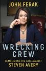 Wrecking Crew: Demolishing The Case Against Steven Avery Cover Image