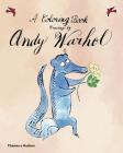 A Coloring Book, Drawings by Andy Warhol By Andy Warhol, Teddy Edelman (Foreword by), Arthur Edelman (Foreword by) Cover Image