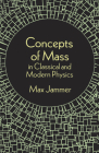 Concepts of Mass in Classical and Modern Physics Cover Image