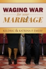 Waging War For Your Marriage By Keldric Emery, Katrina P. Emery Cover Image