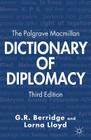 The Palgrave MacMillan Dictionary of Diplomacy By G. Berridge, L. Lloyd Cover Image