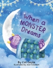 When a Monster Dreams By Cat Gayle, Joan Coleman (Illustrator) Cover Image