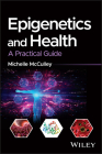 Epigenetics and Health: A Practical Guide By Michelle McCulley Cover Image