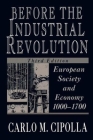 Before the Industrial Revolution: European Society and Economy, 1000-1700 By Carlo M. Cipolla Cover Image