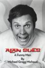 Alan Sues: A Funny Man By Michael Gregg Michaud Cover Image