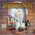 Disenchantment 2021 Wall Calendar By Bapper Entertainment, Matt Groening Cover Image