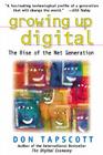 Growing Up Digital: The Rise of the Net Generation By Don Tapscott Cover Image