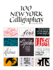 100 New York Calligraphers By Cynthia Dantzic Cover Image