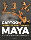 Cartoon Character Animation with Maya: Mastering the Art of Exaggerated Animation (Required Reading Range) Cover Image