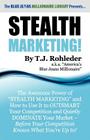 Stealth Marketing! By T. J. Rohleder Cover Image