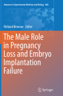 The Male Role in Pregnancy Loss and Embryo Implantation Failure (Advances in Experimental Medicine and Biology #868) By Richard Bronson (Editor) Cover Image