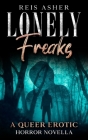 Lonely Freaks: A Queer Erotic Horror Novella Cover Image