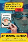 Visual Aids For Inclusive Aquatic Education 100+ Swimming Flash Cards: Communication Prompts For Swimmers & Swim Instructors Teaching All Ages and Abi Cover Image
