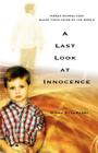 A Last Look at Innocence: Middle School Kids Share Their Views of the World By Donna Silva Perry Cover Image