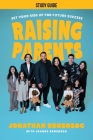 Raising Parents - Study Guide: Set Your Kids Up for Future Success By Jonathan Brozozog Cover Image