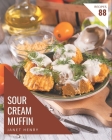 88 Sour Cream Muffin Recipes: An Inspiring Sour Cream Muffin Cookbook for You By Janet Henry Cover Image