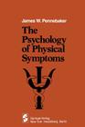 The Psychology of Physical Symptoms By J. W. Pennebaker Cover Image