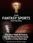 Zcode Fantasy Sports Investing Bible: What You Ought To Know To Make Serious Money On Daily Fantasy Sports. Cover Image