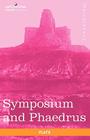 Symposium and Phaedrus By Plato, Benjamin Jowett (Translator) Cover Image