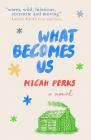 What Becomes Us Cover Image