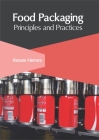 Food Packaging: Principles and Practices By Renate Herrera (Editor) Cover Image