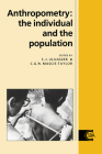 Anthropometry: The Individual and the Population (Cambridge Studies in Biological and Evolutionary Anthropolog #14) By Stanley J. Ulijaszek (Editor), C. G. Nicholas Mascie-Taylor (Editor), R. a. Foley (Editor) Cover Image