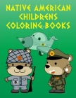 Native American Childrens Coloring Books: Cute Forest Wildlife Animals and Funny Activity for Kids's Creativity By Creative Color Cover Image