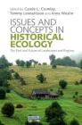Issues and Concepts in Historical Ecology: The Past and Future of Landscapes and Regions By Carole L. Crumley (Editor), Tommy Lennartsson (Editor), Anna Westin (Editor) Cover Image