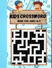 Kids Crossword Book for Ages 4-7: crossword puzzle book brain games 4 to 7 years, Easy Type Crossword Puzzles for kids, amazing crossword ... Jumbo cr By Paul Marles Cover Image