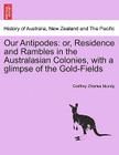 Our Antipodes: Or, Residence and Rambles in the Australasian Colonies, with a Glimpse of the Gold-Fields Cover Image