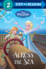 Across the Sea (Disney Frozen) (Step into Reading) By Ruth Homberg, RH Disney (Illustrator) Cover Image