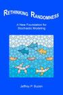 Rethinking Randomness: A New Foundation for Stochastic Modeling Cover Image