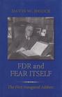 FDR and Fear Itself: The First Inaugural Address (Library of Presidential Rhetoric) Cover Image