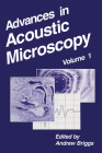 Advances in Acoustic Microscopy: Volume 1 By Anthony Briggs, G. Andrew Briggs (Editor), Andrew Briggs (Editor) Cover Image