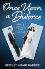 Once Upon a Divorce: Walking with God After the End Cover Image