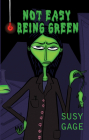 Not Easy Being Green By Susy Gage Cover Image