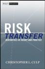 Risk Transfer: Derivatives in Theory and Practice (Wiley Finance #224) By Christopher L. Culp Cover Image