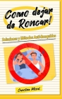 Como dejar de Roncar!: Soluciones y Métodos Anti-Ronquidos By Caroline Morel Cover Image