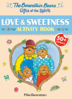 Berenstain Bears Gifts of the Spirit Love & Sweetness Activity Book (Berenstain Bears) (Berenstain Bears Gifts of the Spirit Activity Books) By Mike Berenstain Cover Image