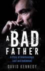 A Bad Father By David Kennedy Cover Image