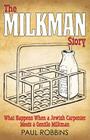 The Milkman Story: What Happens When a Jewish Carpenter Meets a Gentile Milkman Cover Image