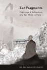 Zen Fragments: Teachings & Recollections of a Zen Monk in Paris Cover Image