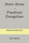 Pastor Bonus - Praedicate Evangelium: Synopsis By Michael Nobel Cover Image